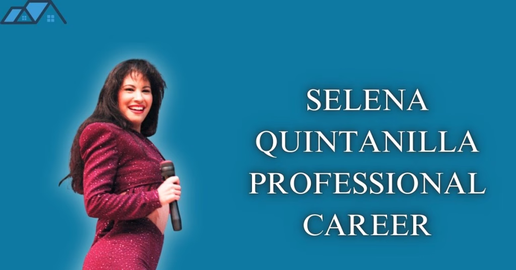 Selena Quintanilla Professional Career