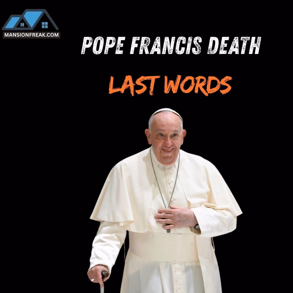 Pope Francis Death Last Words