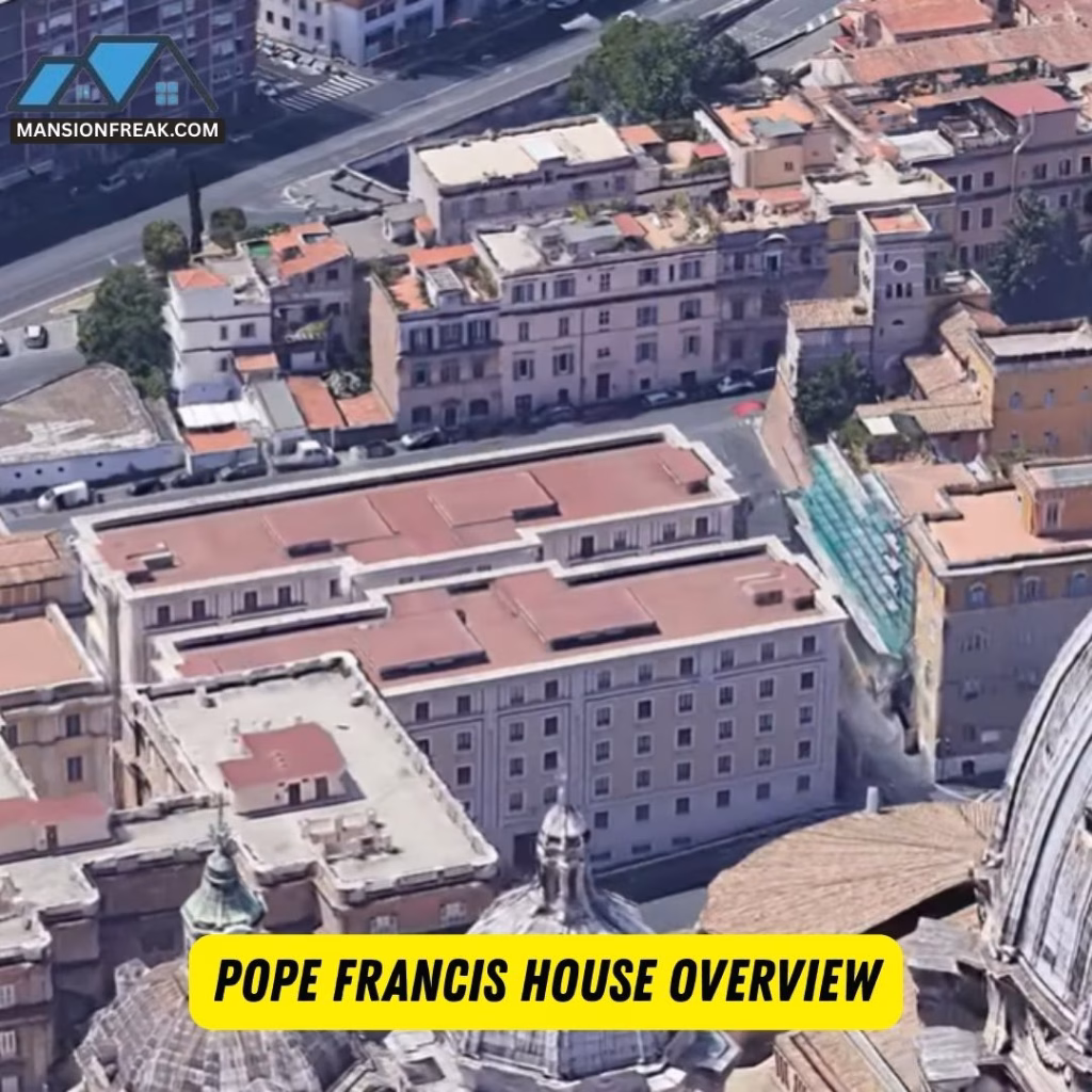 Pope Francis House Overview