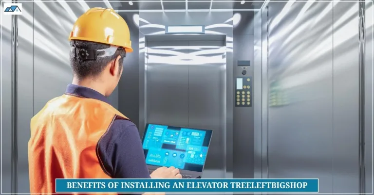 Benefits of Installing an Elevator Treeleftbigshop: A Complete Guide for Modern Properties (2026) 7 Benefits of Installing an Elevator Treeleftbigshop