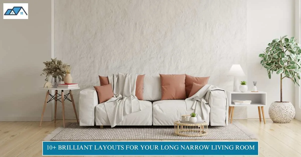 10+ Brilliant Layouts for Your Long Narrow Living Room: Smart Design 1 Brilliant Layouts for Your Long Narrow Living Room