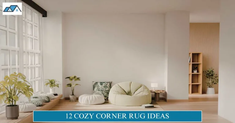 12 Cozy Corner Rug Ideas to Instantly Warm Up Your Space 19 Cozy Corner Rug Ideas