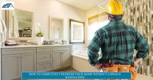 How to Completely Refresh Your Home Without a Single Renovation