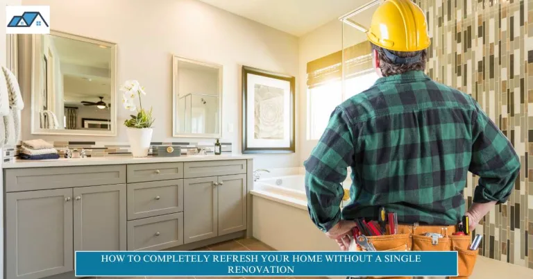 How to Completely Refresh Your Home Without a Single Renovation
