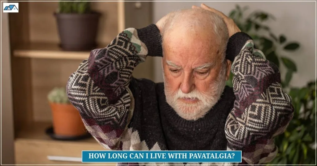 How Long Can I Live with Pavatalgia? Causes, Life Expectancy & Expert Tips 3 How Long Can I Live with Pavatalgia