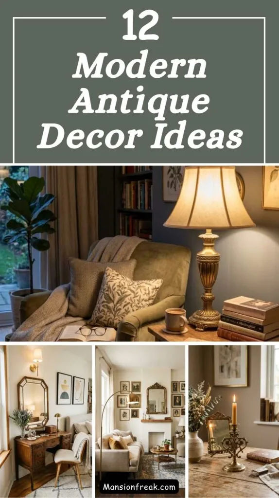 12 Modern Antique Decor Ideas for a Timeless Home 2 Modern Antique Decor Ideas