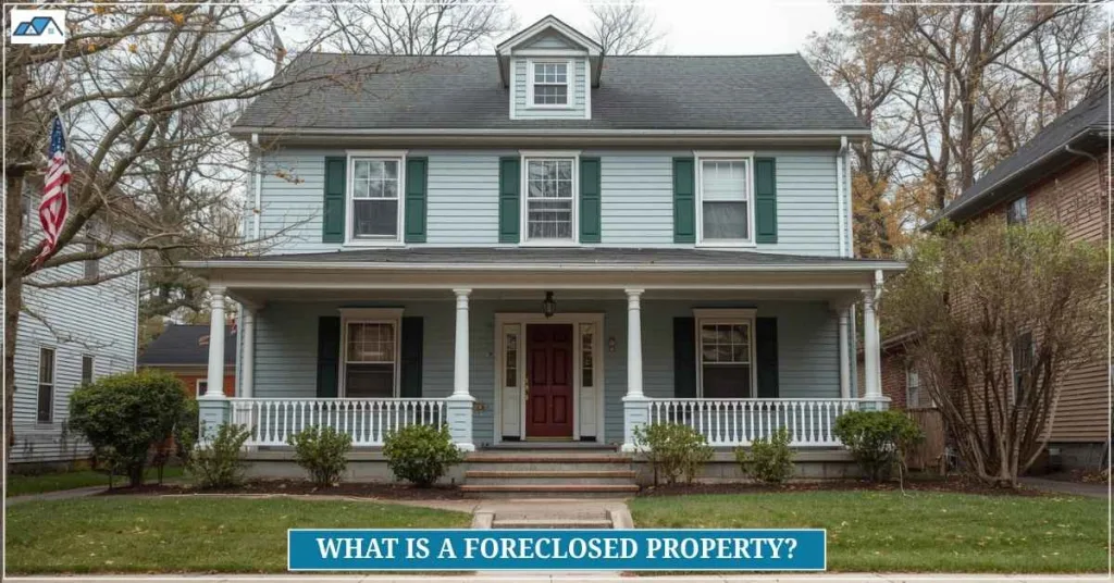 What Is a Foreclosed Property?